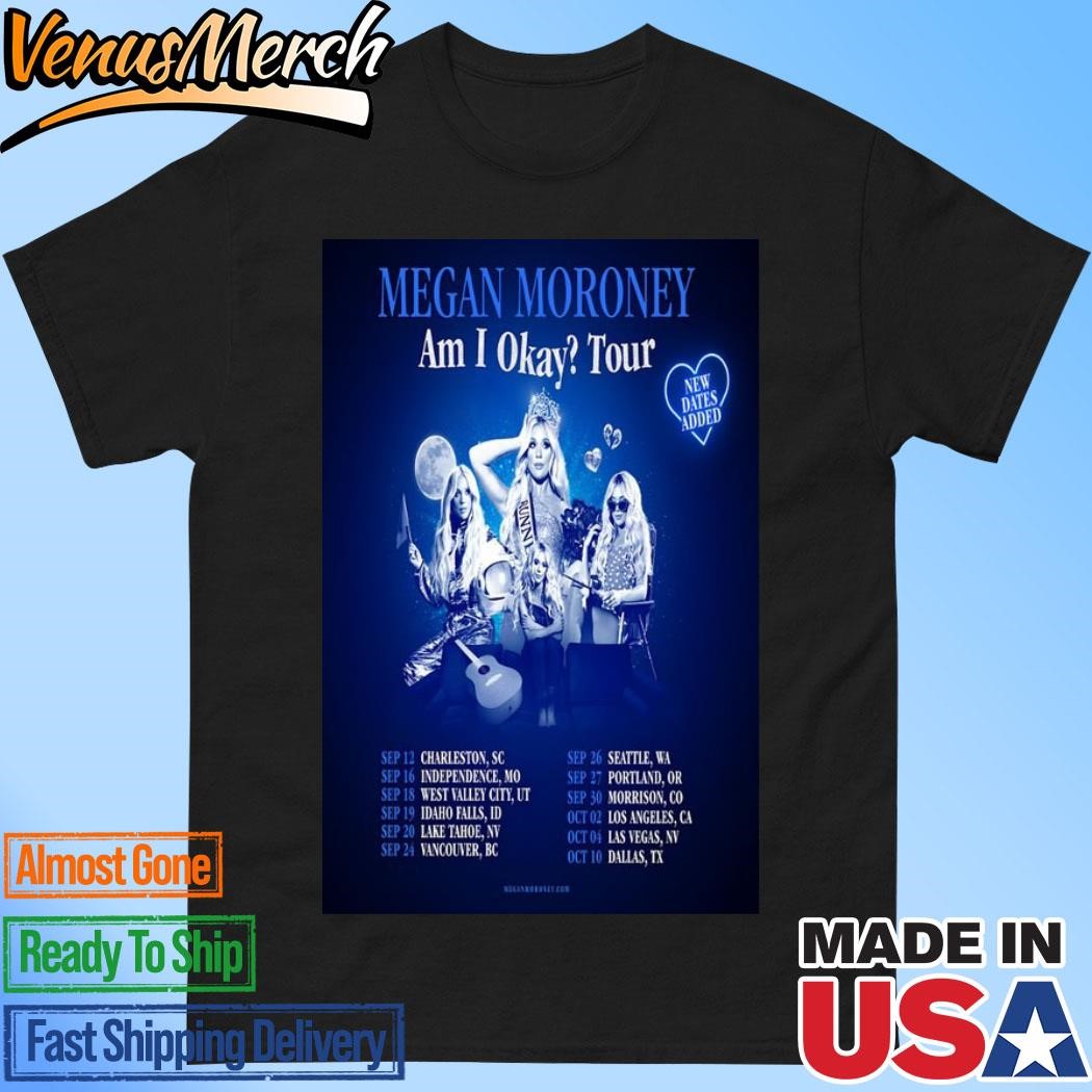 Official Megan Moroney Am I Okay Tour 2025 Event Poster Shirt