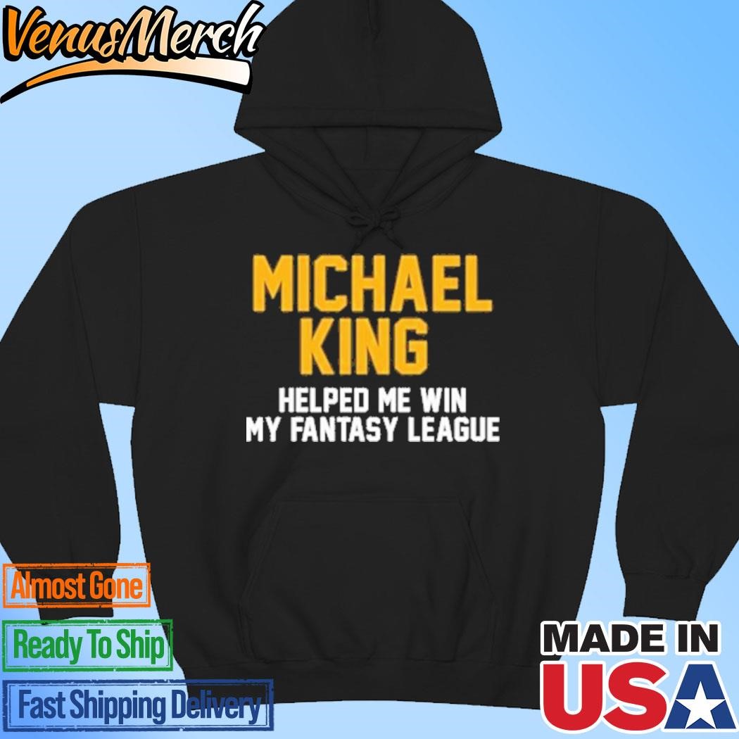 Official Michael King Helped Me Win My Fantasy League Hoodie