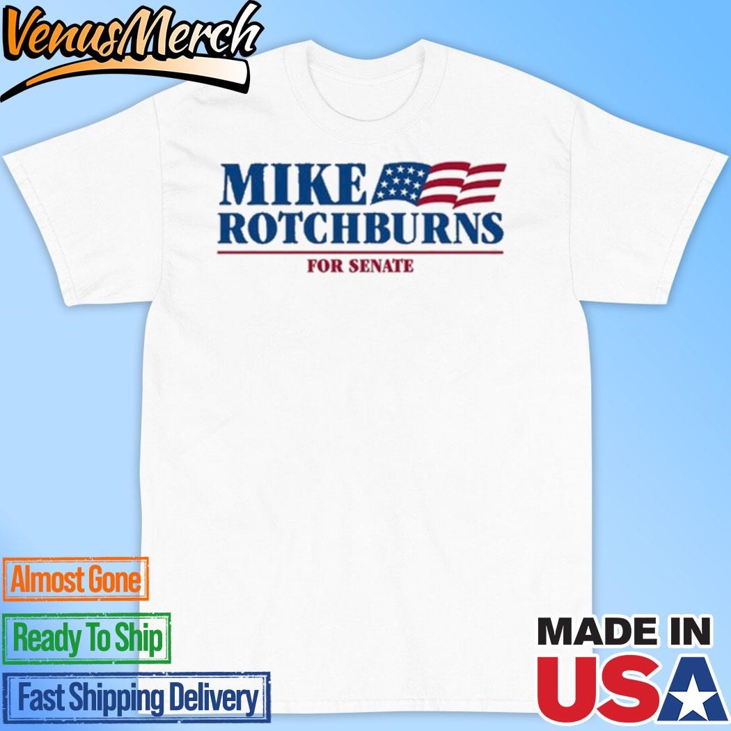 Official Mike Rotchburns '24 For Senate Shirt