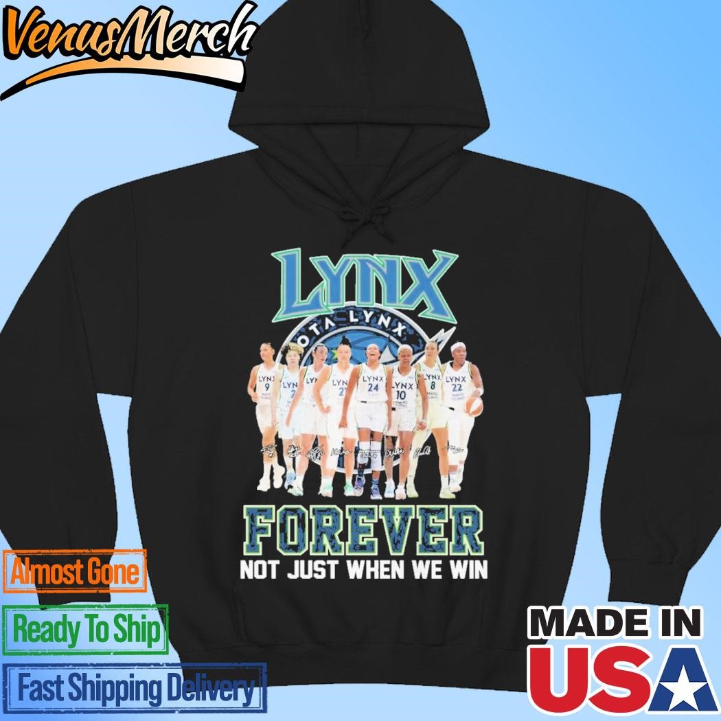 Official Minnesota Lynx Forever Not Just When We Win Signature Unisex Hoodie