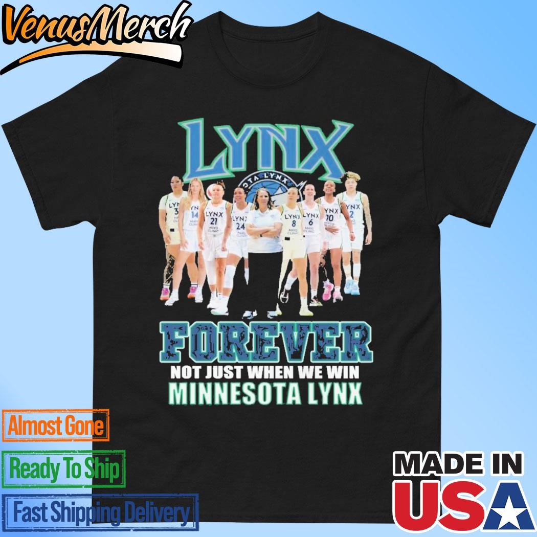 Official Minnesota Lynx Women’s Basketball Forever Fan Not Just When We Win T-Shirt