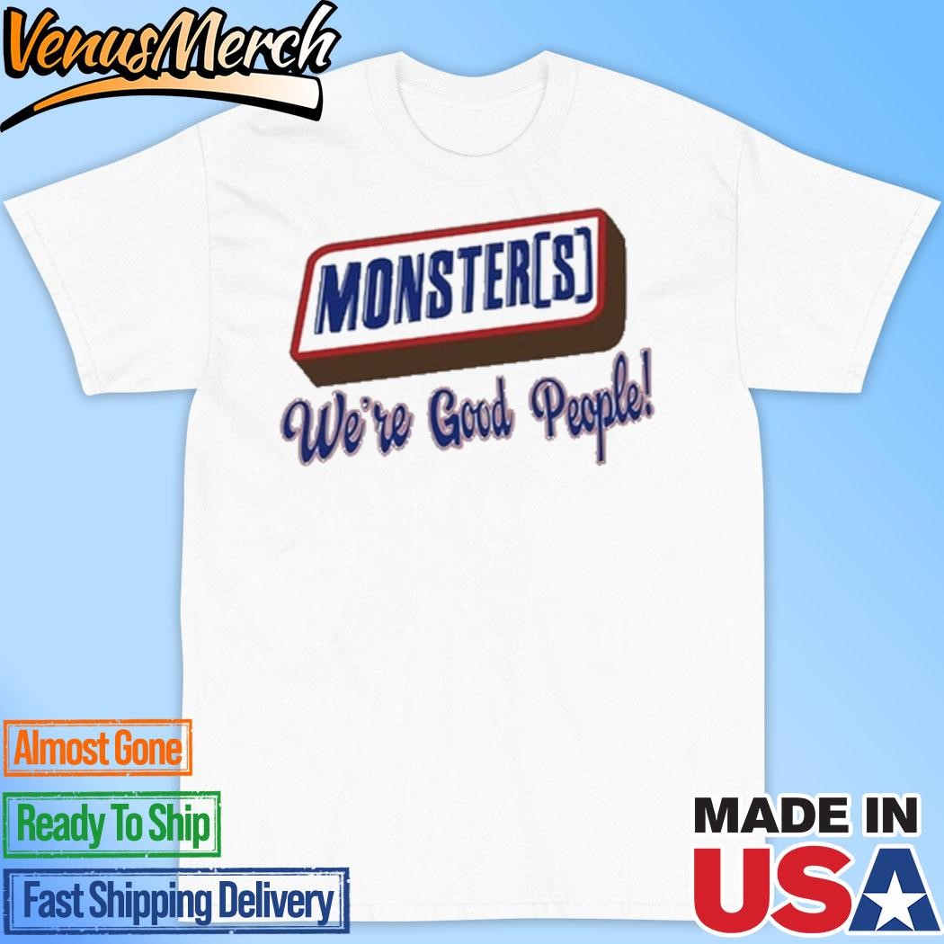 Official Monsters We're Good People Shirt