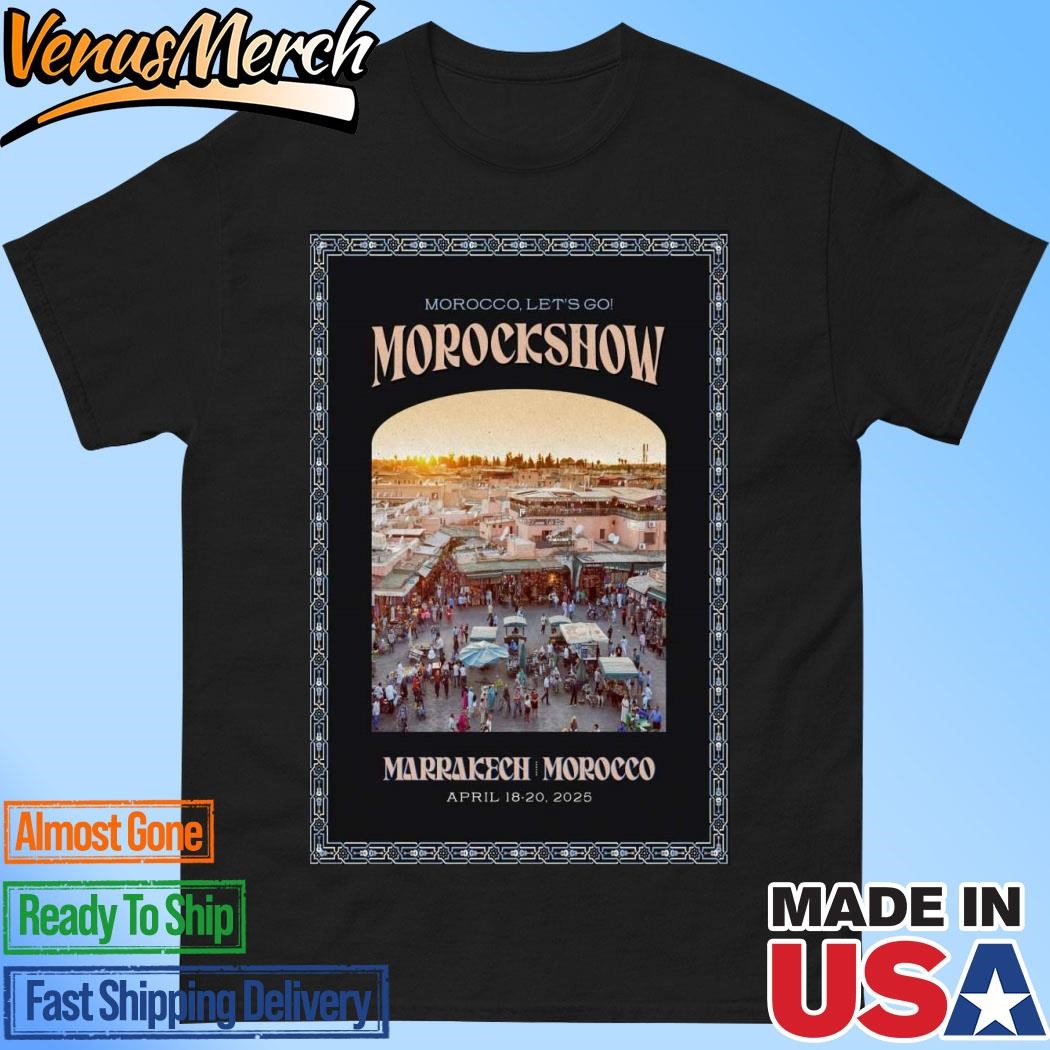 Official Morockshow April 18-20 2025 Marrakech Morocco Poster Shirt