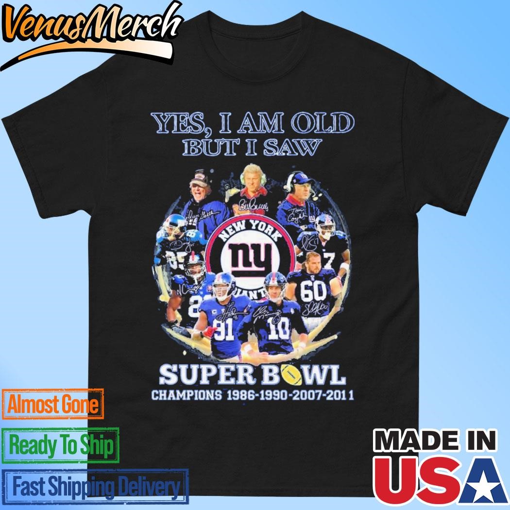 Official New York Giants Yes I Am Old But I Saw Super Bowl Champions 1986-1990-2007-2011 2D T-Shirt