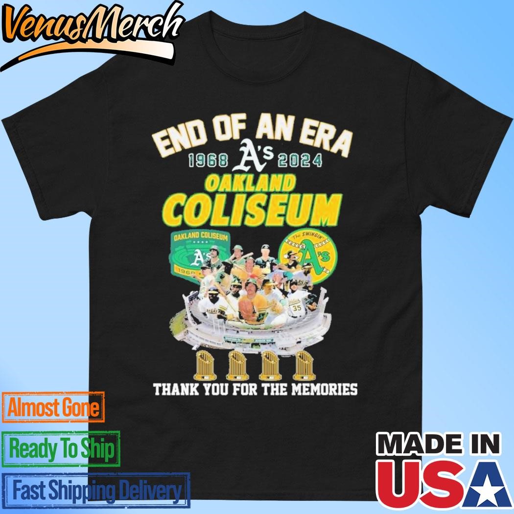 Official Oakland Athletic End Of An Era 1968-2024 Oakland Coliseum Thank You T-Shirt