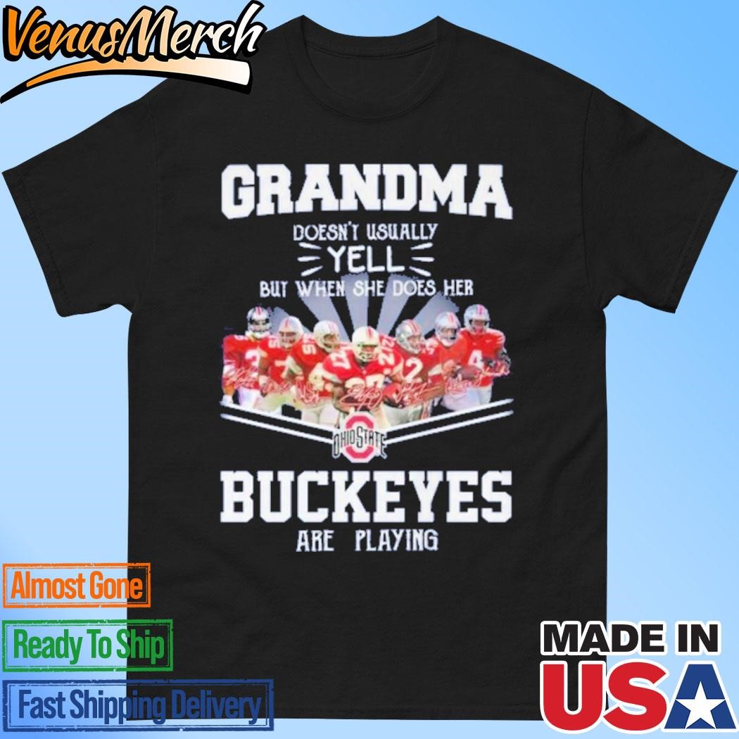 Official Ohio State Buckeyes Grandma Only Yell When Her Buckeyes Are Playing T-Shirt