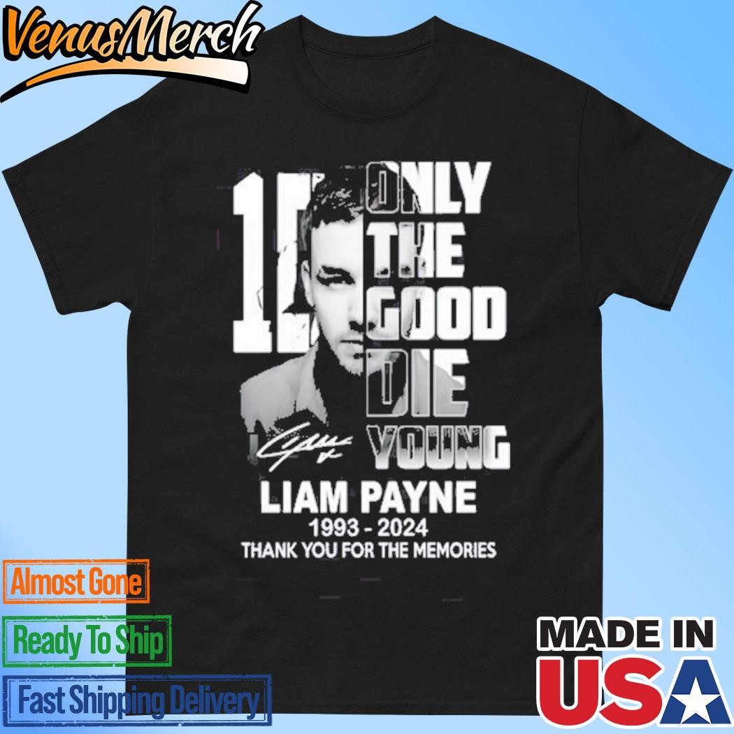 Official One Direction Only The Good Die Young Liam Payne 1993-2024 Thank You For The Memories T-Shirt