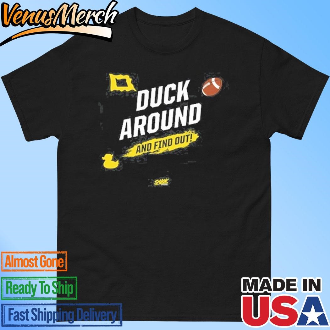 Official Oregon Ducks Duck Around and Find Out Shirt