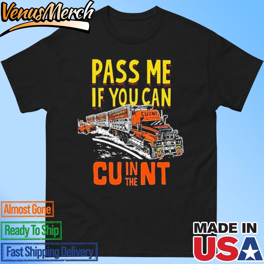 Official Pass Me If You Can In The Cunt T-Shirt