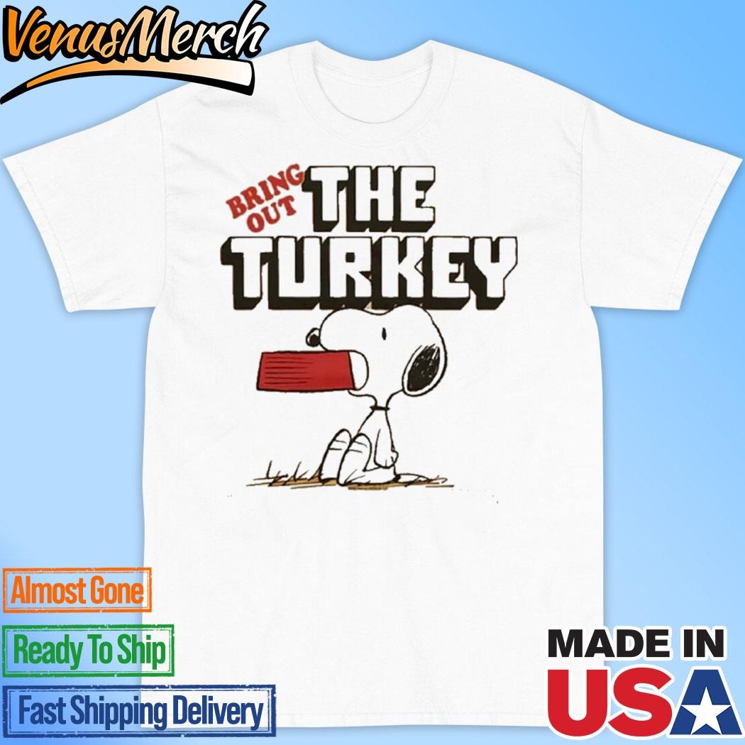 Official Peanuts Snoopy Bring Out The Turkey Shirt