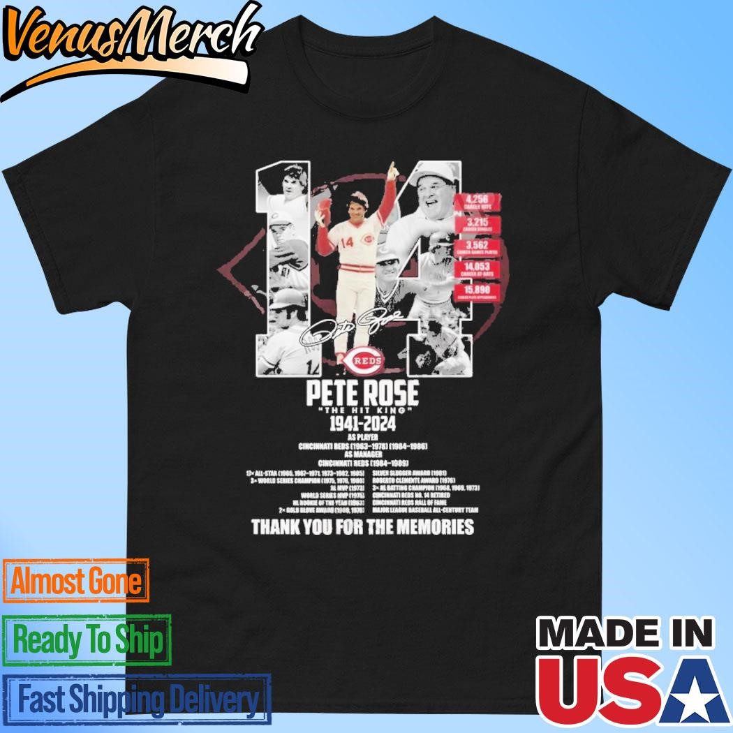 Official Pete Rose The Hit King 1941-2024 Thank You For The Memories T-Shirt