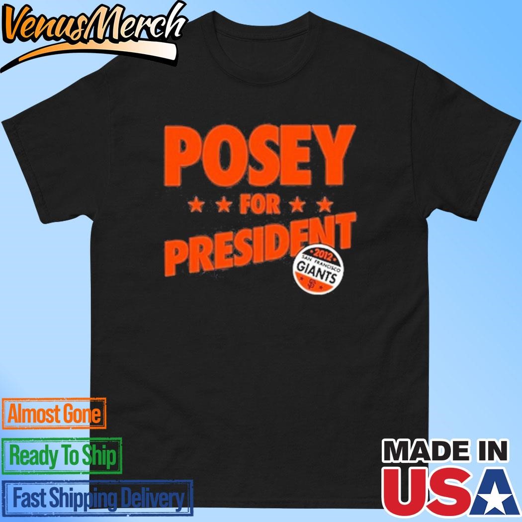 Official Posey For President Sfgiants Shirt