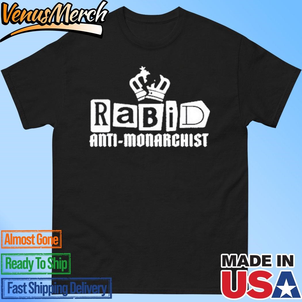 Official Rabid Anti-Monarchist Shirt