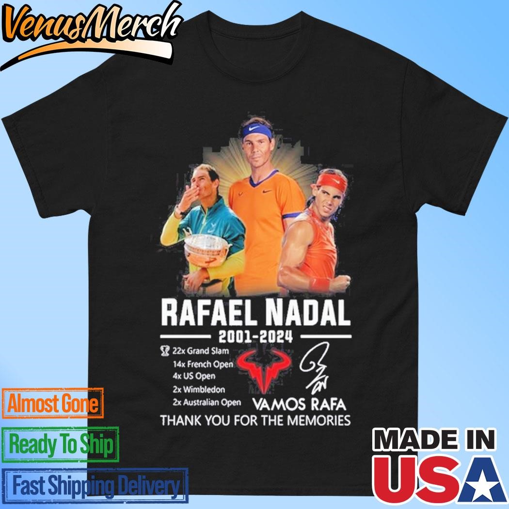 Official Rafael Nadala Vamos Rafa 2001-2024 Thank You For The Memories T-Shirt