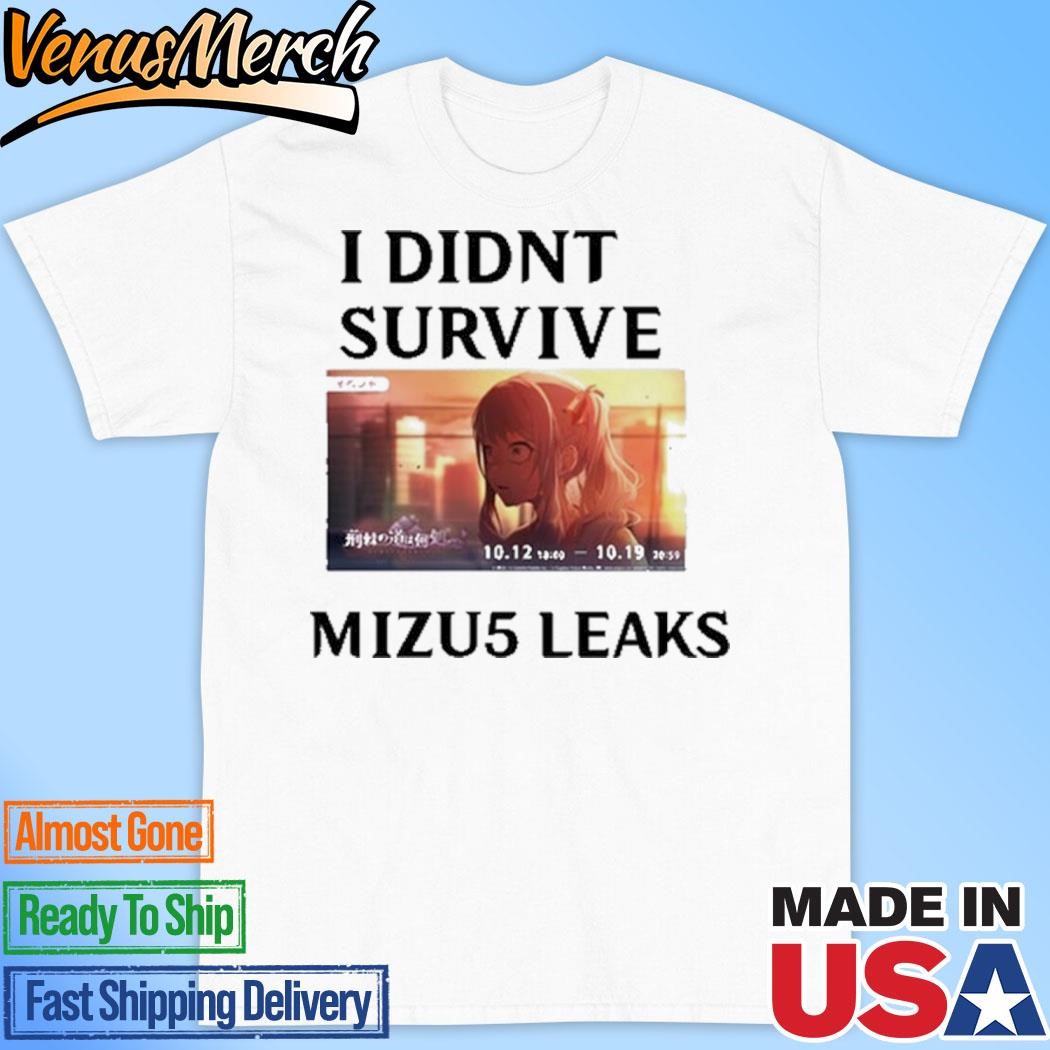 Official Ruitistic I Didn't Survive Mizu5 Leaked Shirt