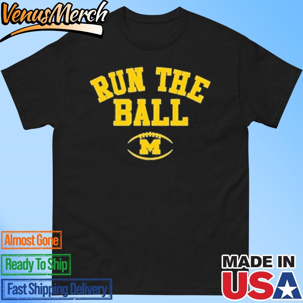 Official Run The Ball For Michigan Wolverines Shirt