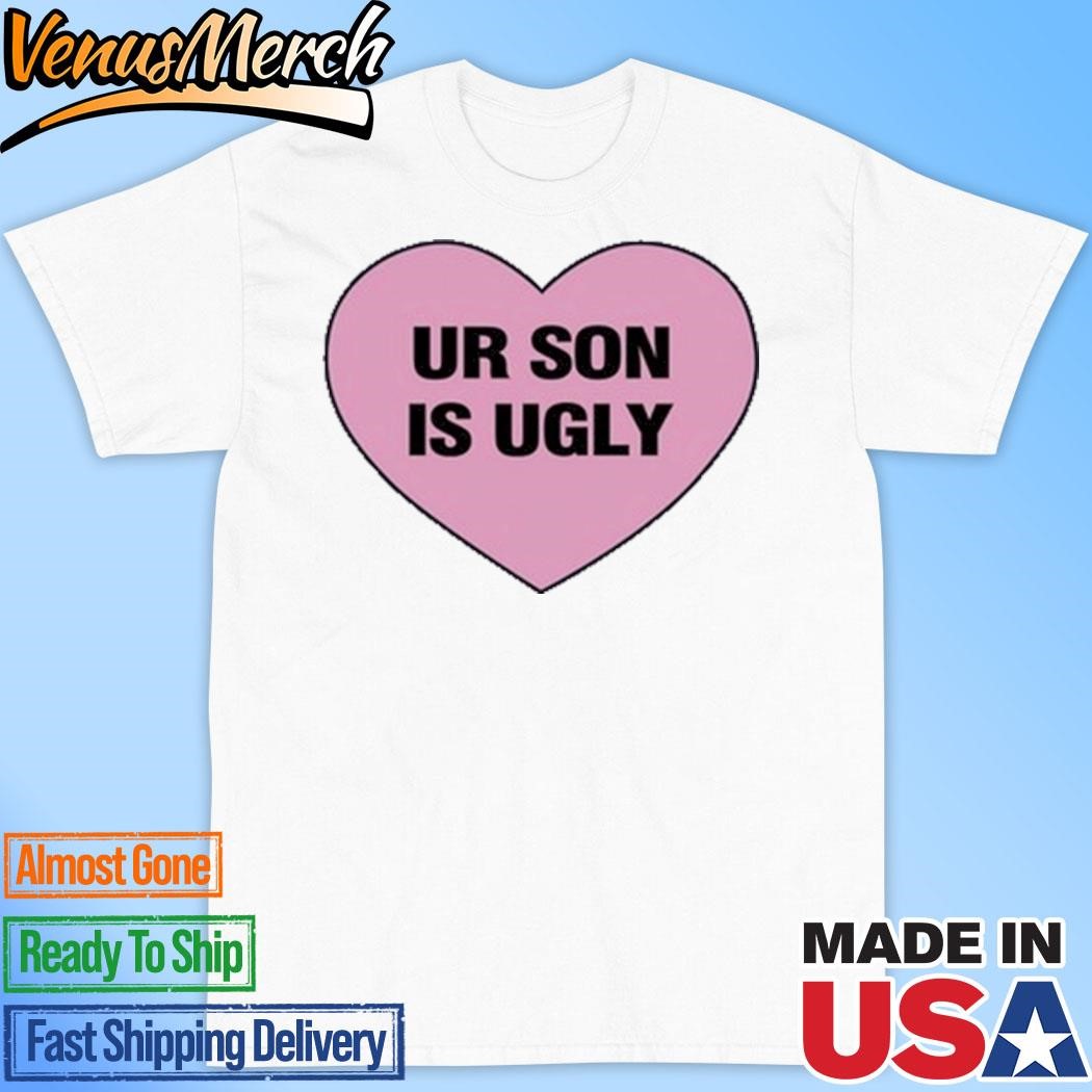 Official Samara Cyn Wearing Ur Son Is Ugly Shirt