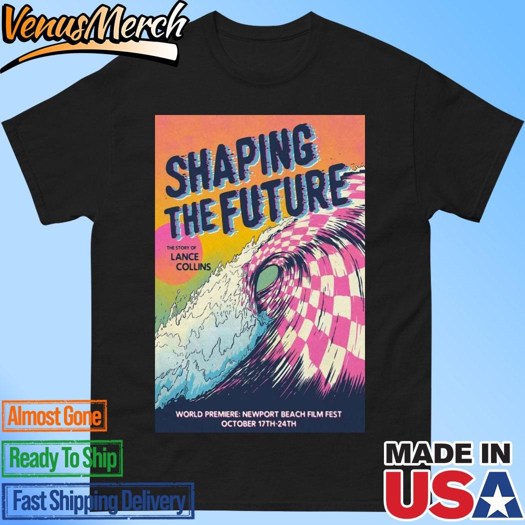 Official Shaping The Future Oct 17-24, 2024 World Premiere Newport Beach Film Fest Poster Shirt