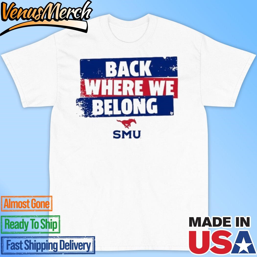 Official Smu Football Back Where We Belong Shirt