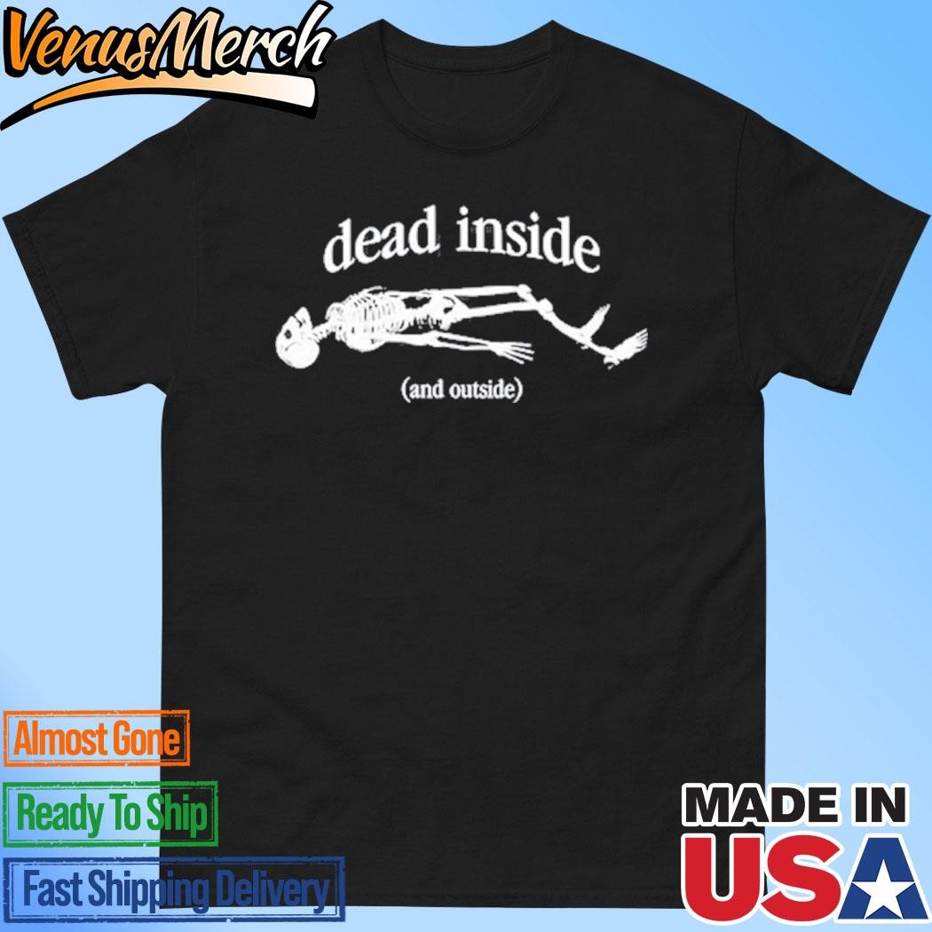 Official Snazzyseagull Dead Inside And Outside Skeleton Shirt