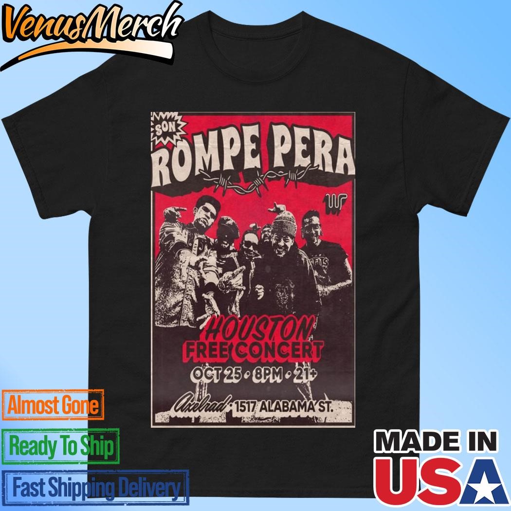 Official Son Rompe Pera Axelrad Beer Garden in Houston TX Oct 25 2024 Poster Shirt