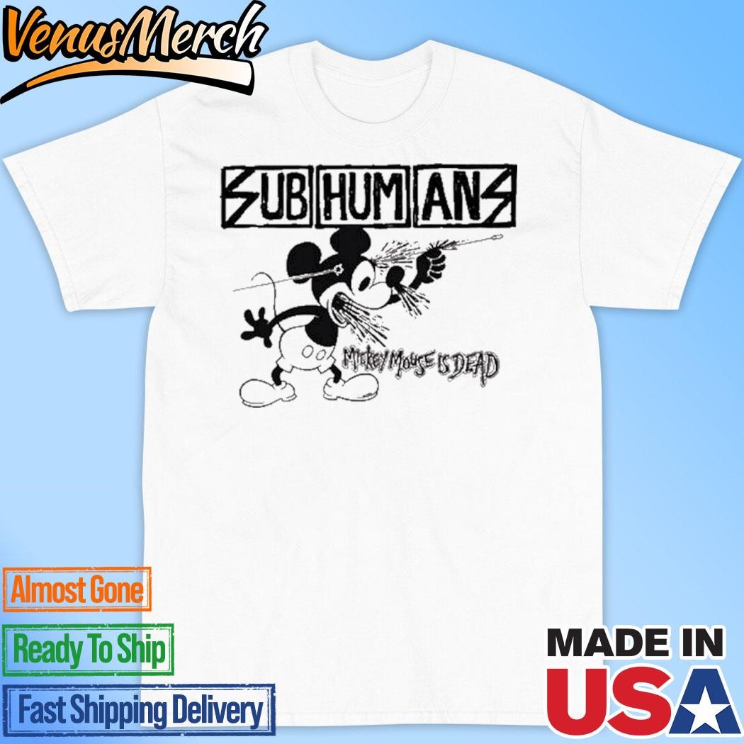 Official Subhumans Mickey Mouse is Dead Shirt