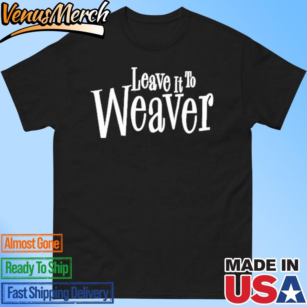 Official Talkin' Yanks Leave It To Weaver Shirt