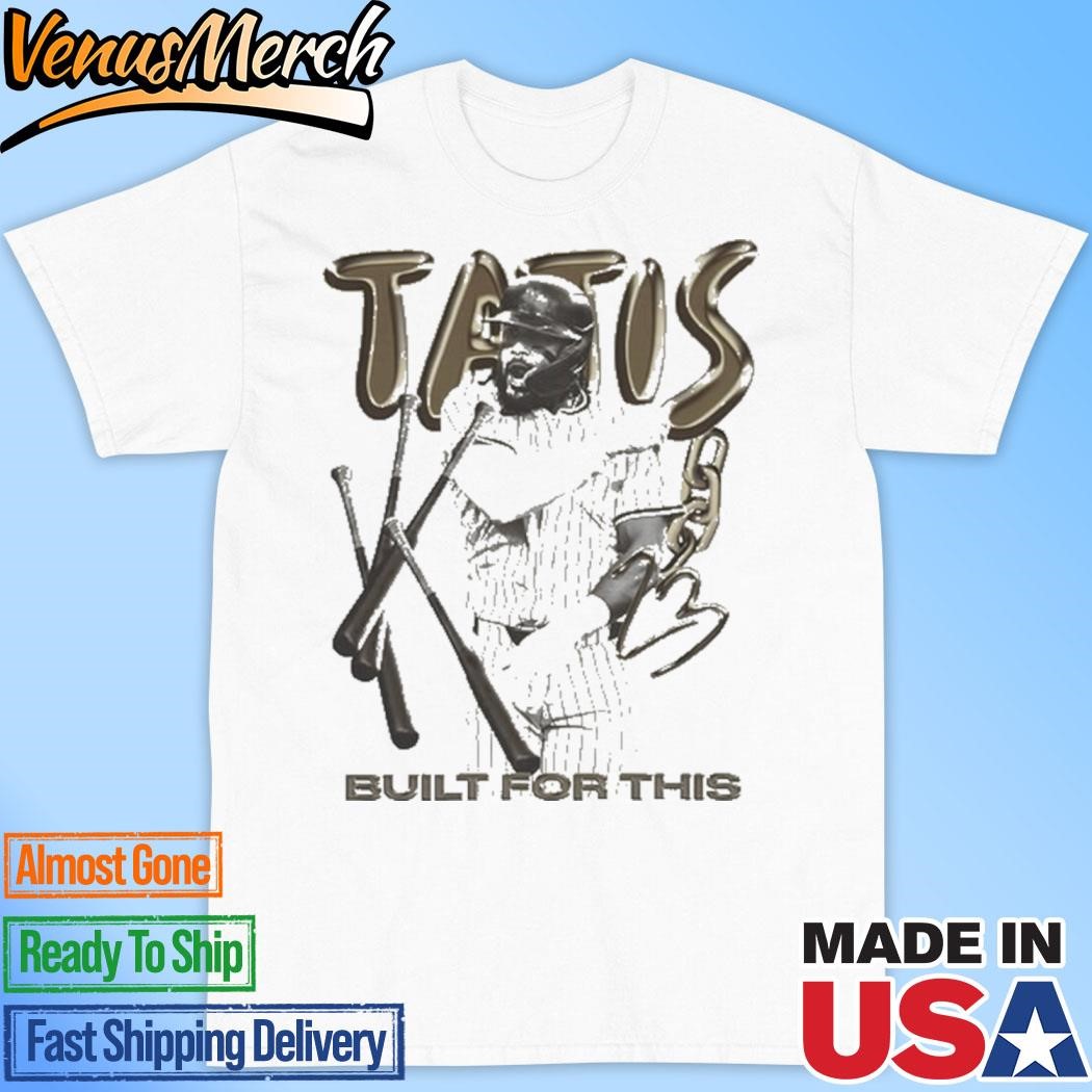 Official Tatis Built For This Shirt