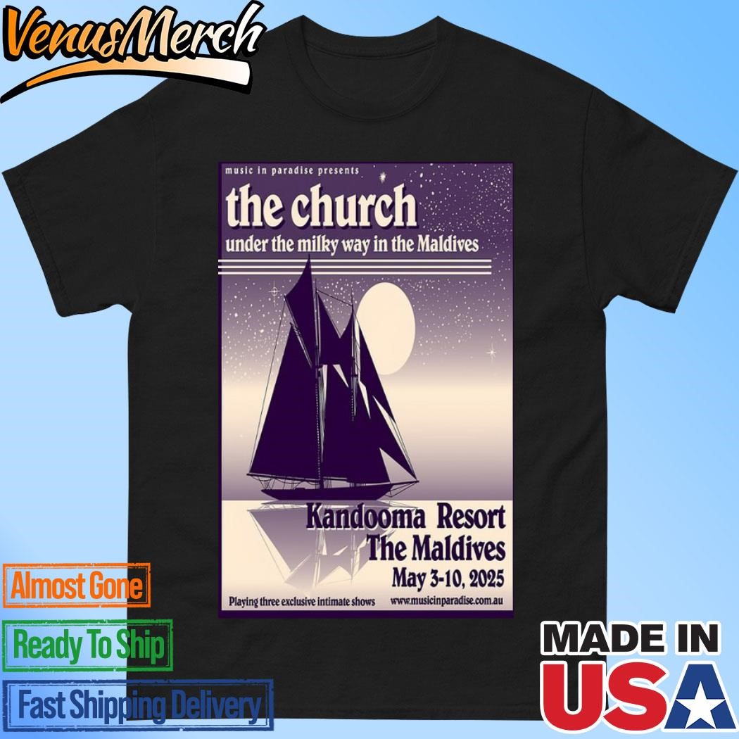 Official The Church May 3-10 2025 Kandooma Resort Maldive In Islands Maldives Tour Poster Shirt