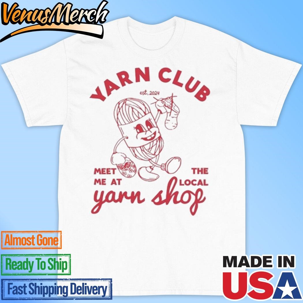 Official The Creabea Yarn Club Meet Me At The Local Yarn Shirt