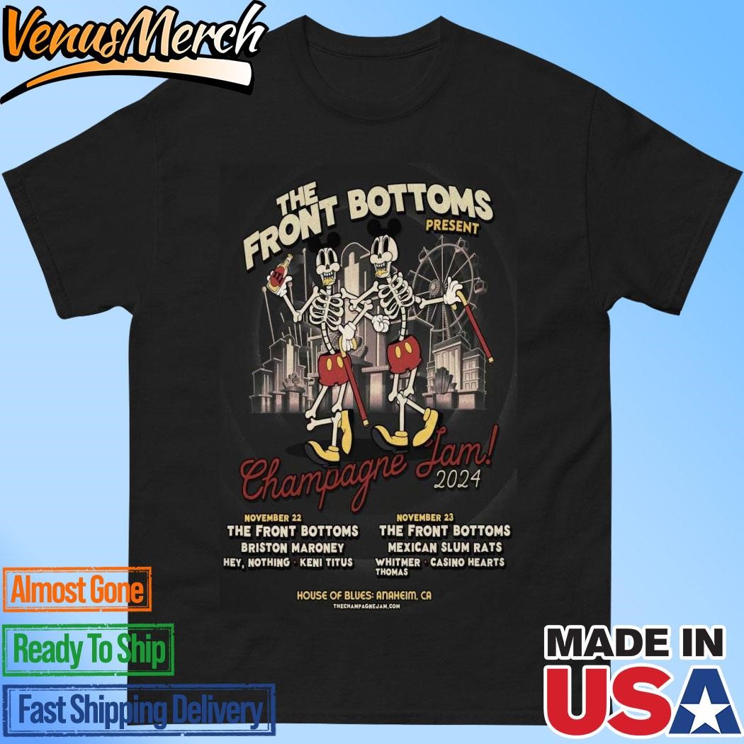 Official The Front Bottoms Champagne Jam Nov 22-23 2024 House OF Blues Anaheim in Anaheim CA Poster Shirt