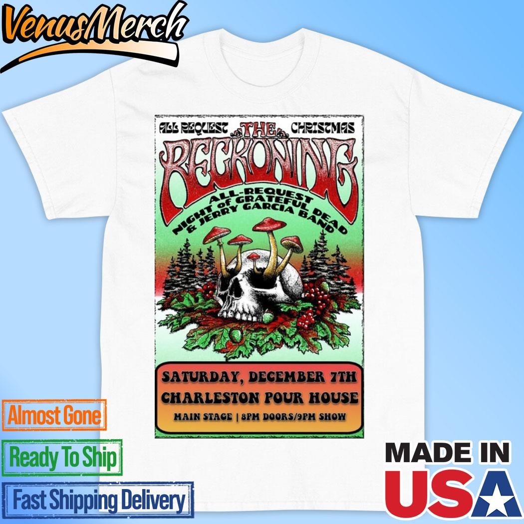 Official The Reckoning Dec 7 2024 The Charleston Pour House Charleston SC Poster Shirt