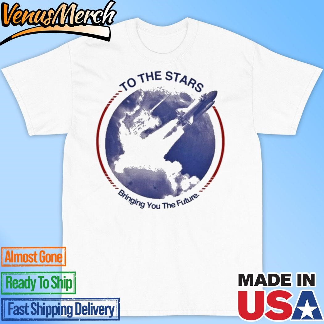 Official To The Stars Bringing You The Future Blast Off Shirt