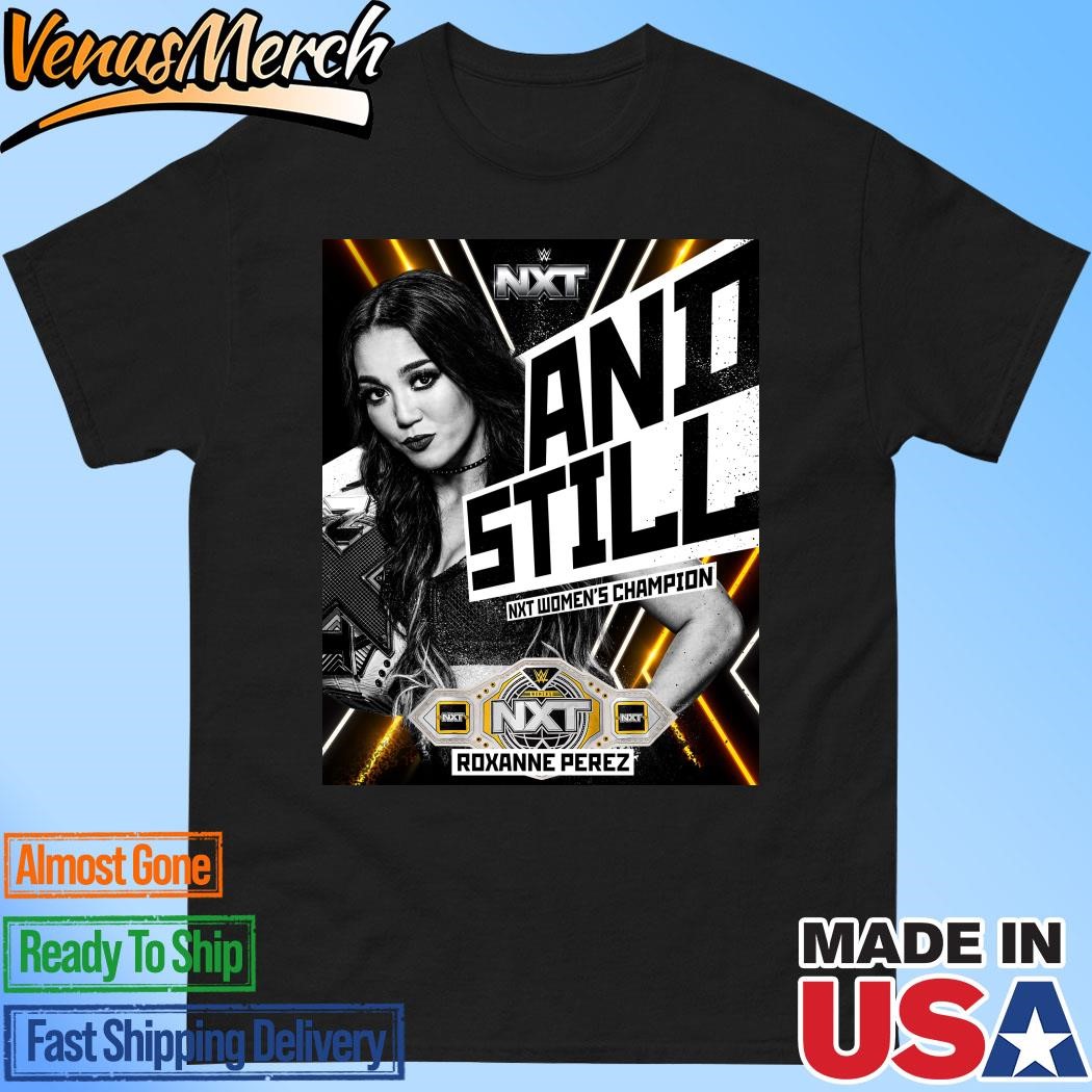 Official WWE NXT Women’s Champions 2024 And Still Is Roxanne Perez Classic T-Shirt