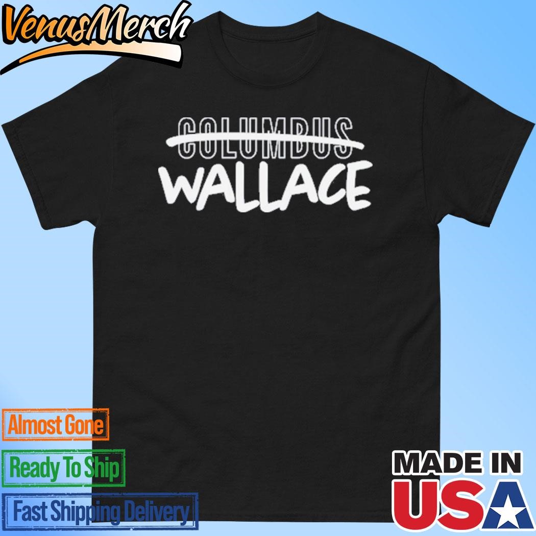 Official Wallace Columbus Shirt