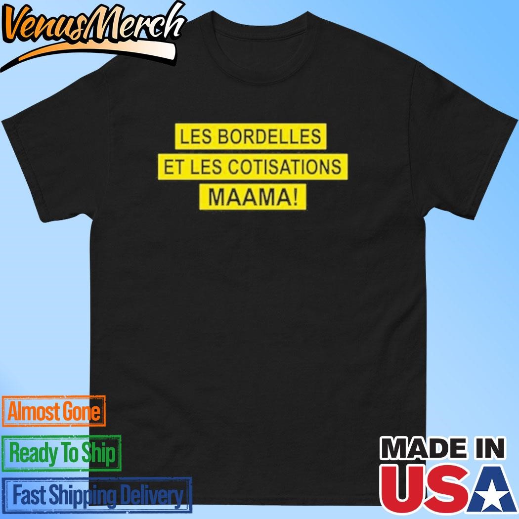 Official Wandafu Les Bordelles Et Les Cotisations Maama Shirt