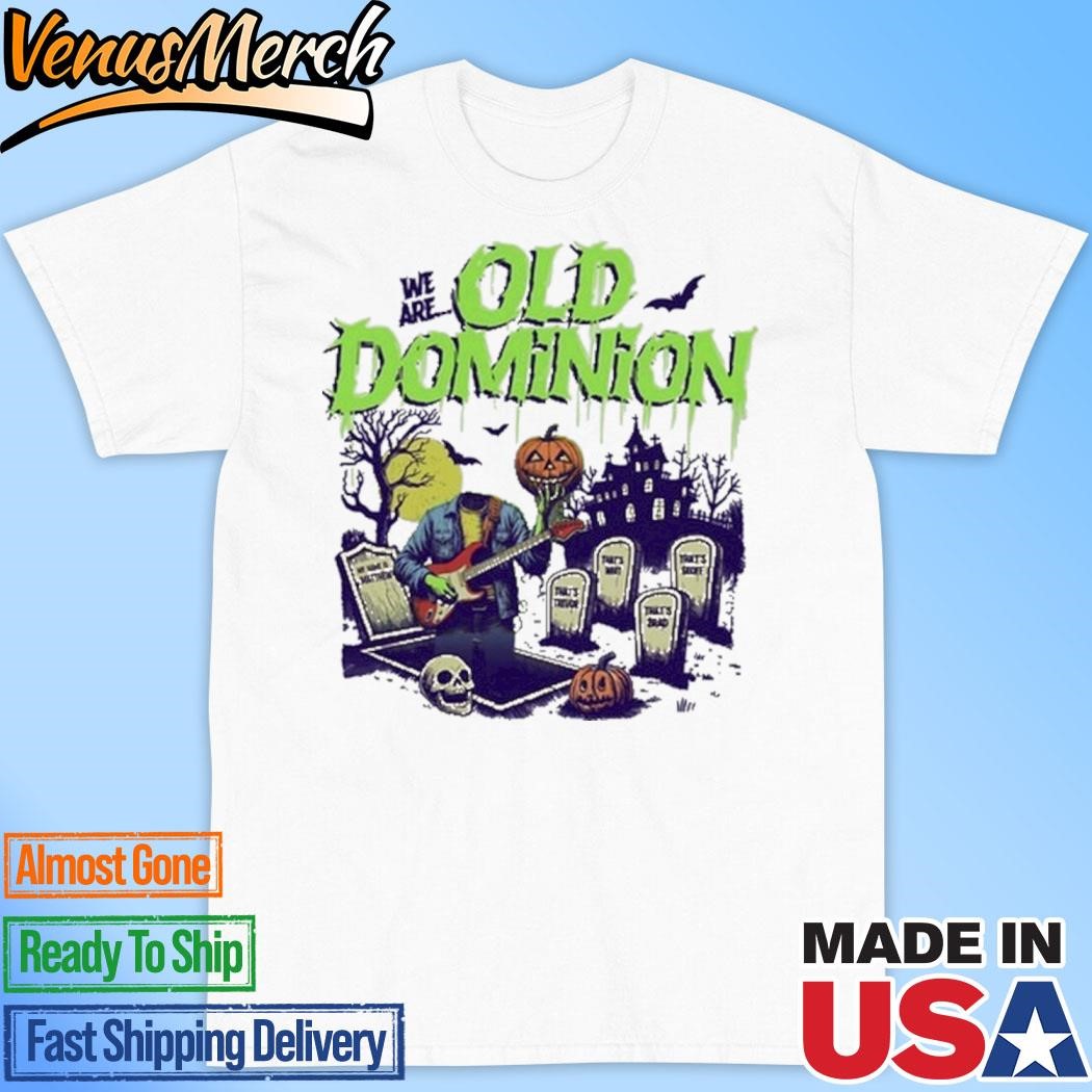 Official We Are Old Dominion 2024 Halloween T-Shirt