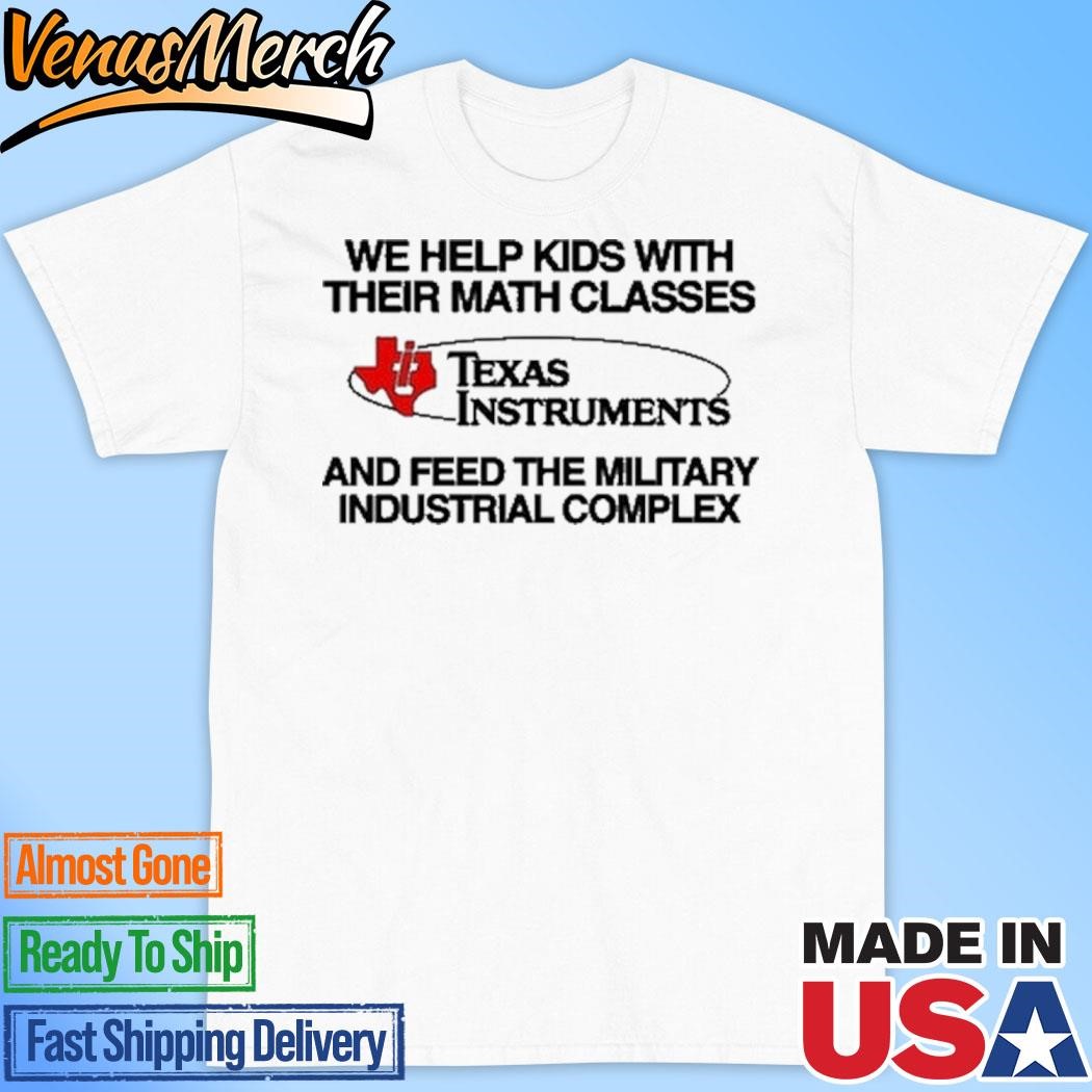 Official We Help Kids With Their Math Classes Texas Instruments Shirt