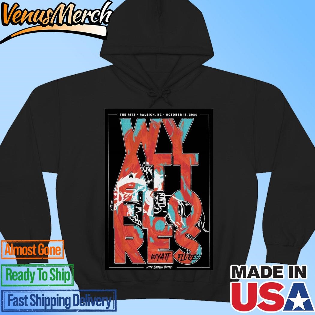 Official Wyatt Flores Oct 18, 2024 The Ritz, Raleigh, NC Poster Hoodie