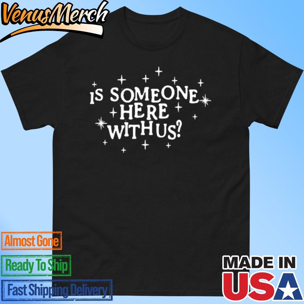 Official Xplr Is Someone Here With Us Shirt