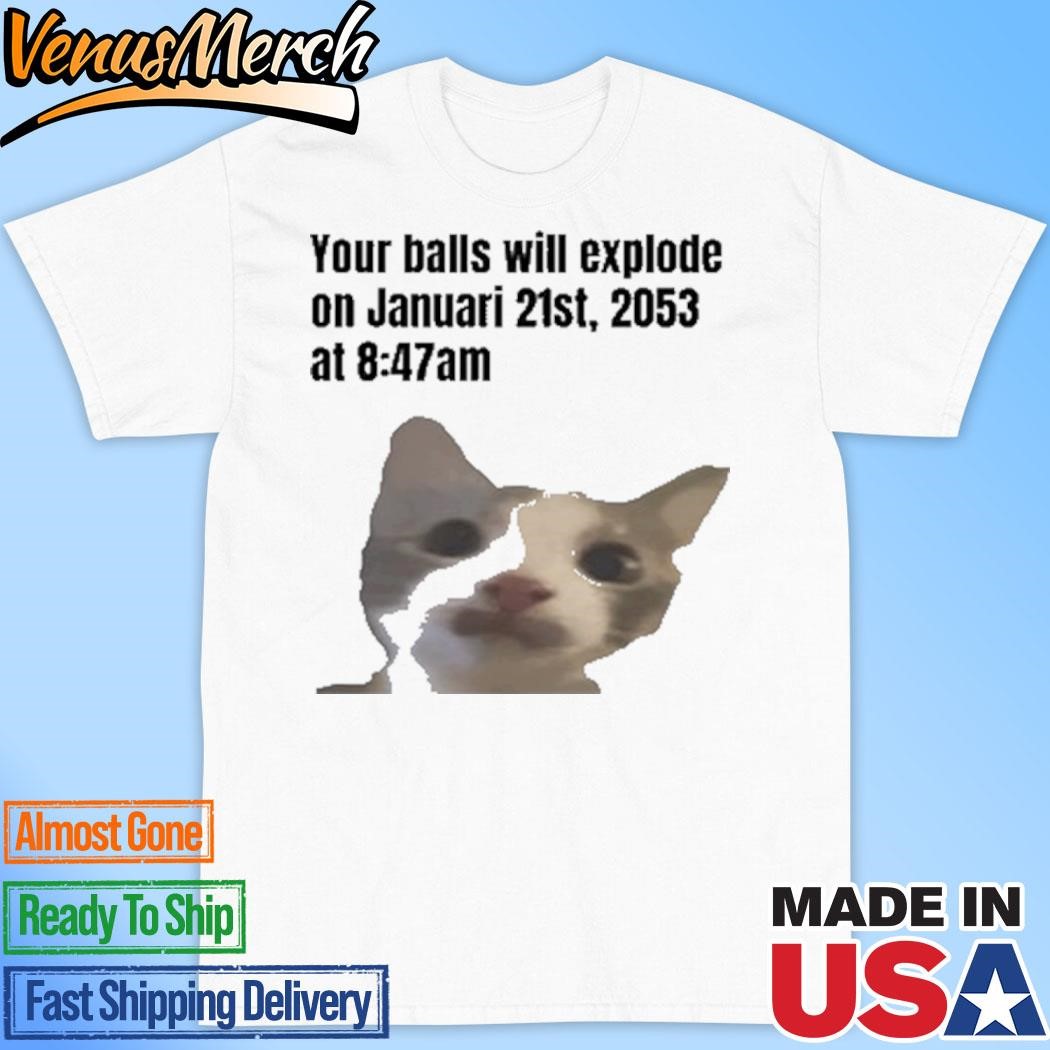 Official Your Balls Will Explode On January 21St 2053 Shirt