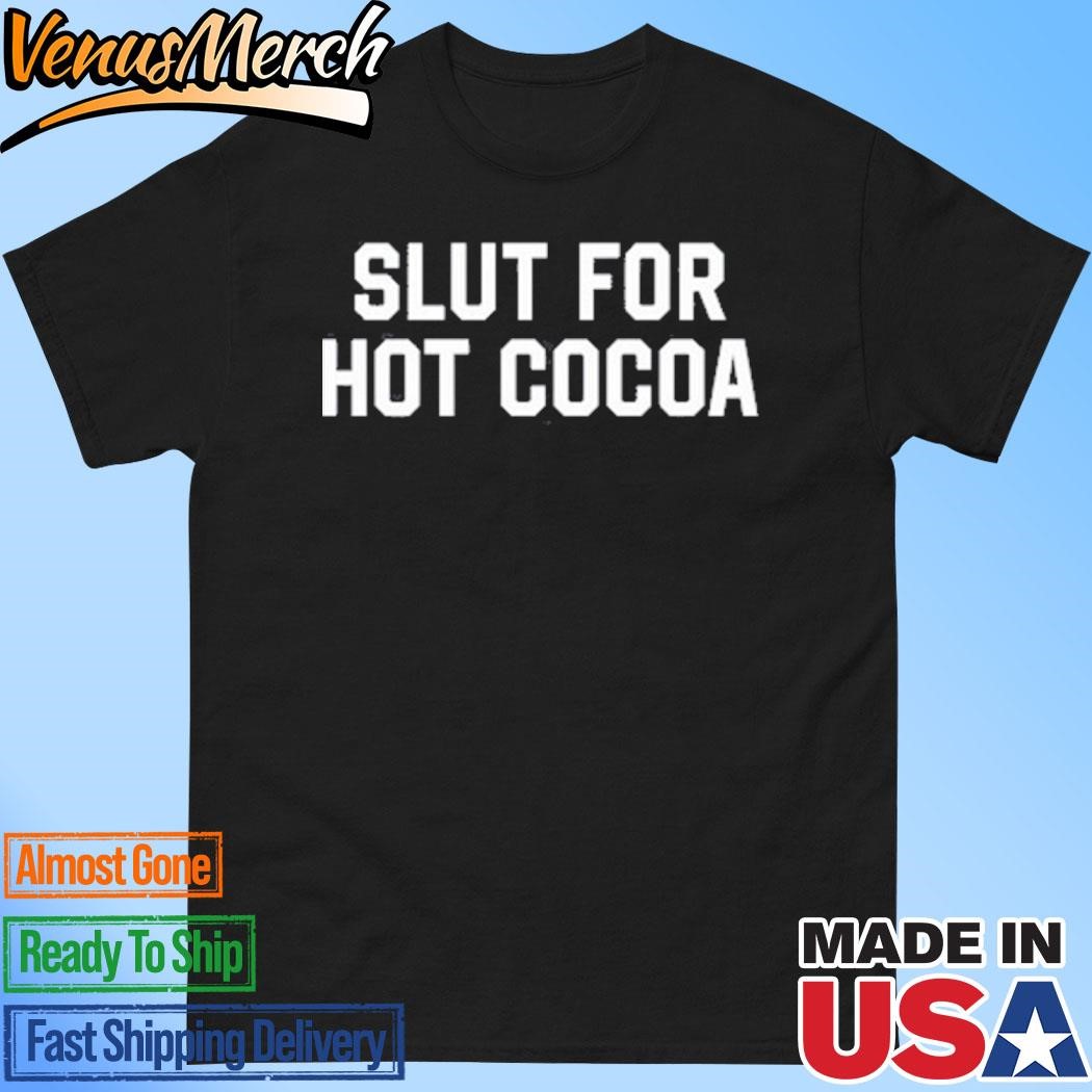 Slut For Hot Cocoa Shirt