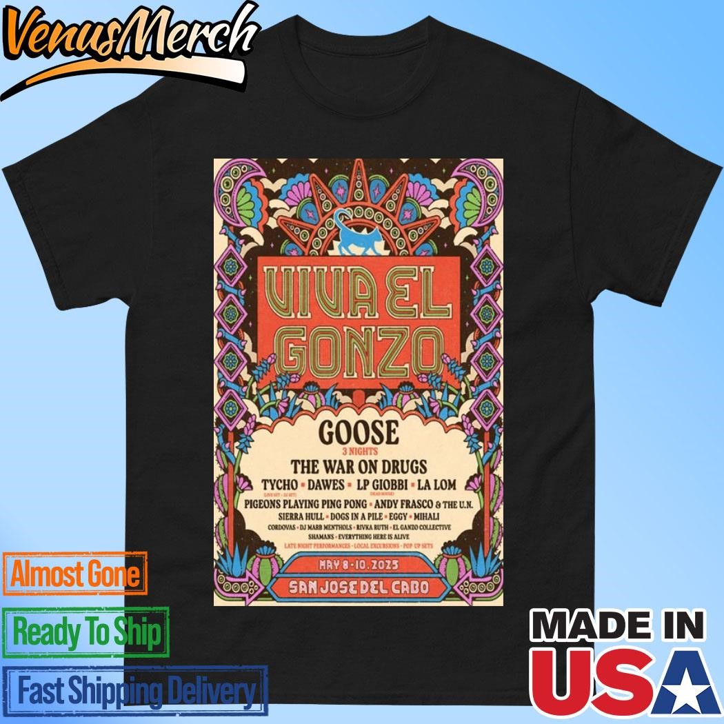 Goose Show The War On Drugs May 8-10, 2025 In San Jose Del Cabo, Mexico Poster Shirt