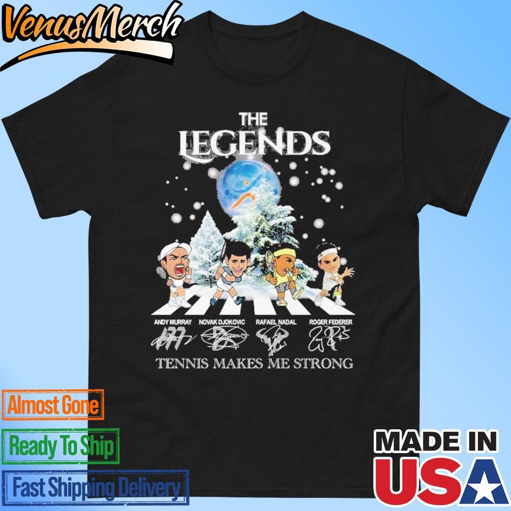 Official The Legends Tennis Makes Me Strong T-shirts