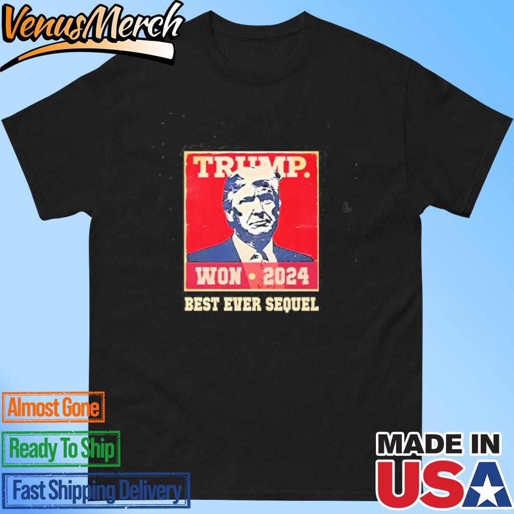 Official Trump Won 2024 Best Ever Sequel Shirt