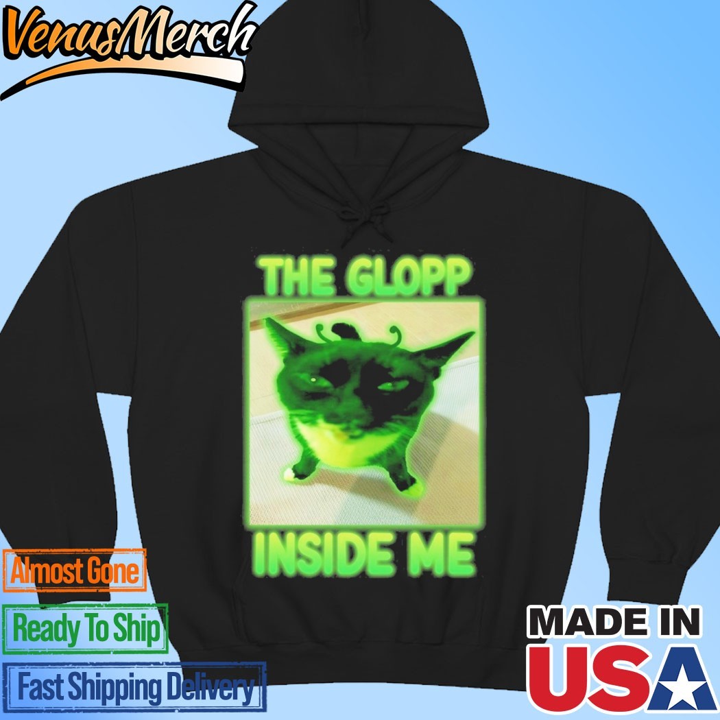 Official The Glopp inside me Funny Alien Brainrot Cat Meme T-shirts Hoodie